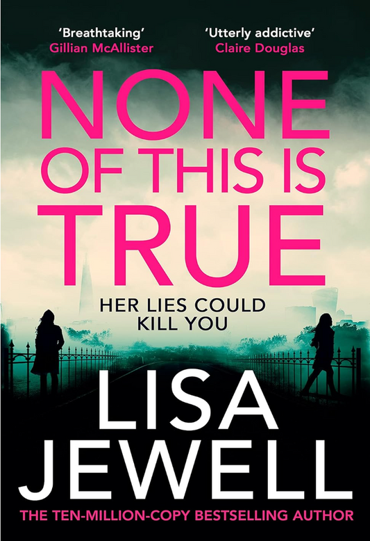 None of This Is True by Lisa Jewell