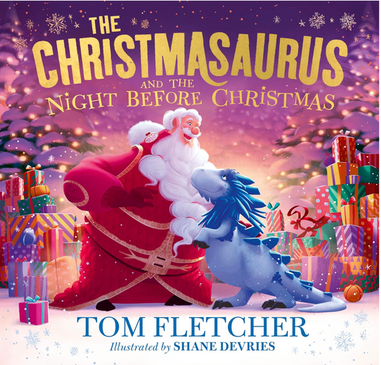 Age 3-7 The Christmasaurus and The Night Before Christmas by Tom Fletcher