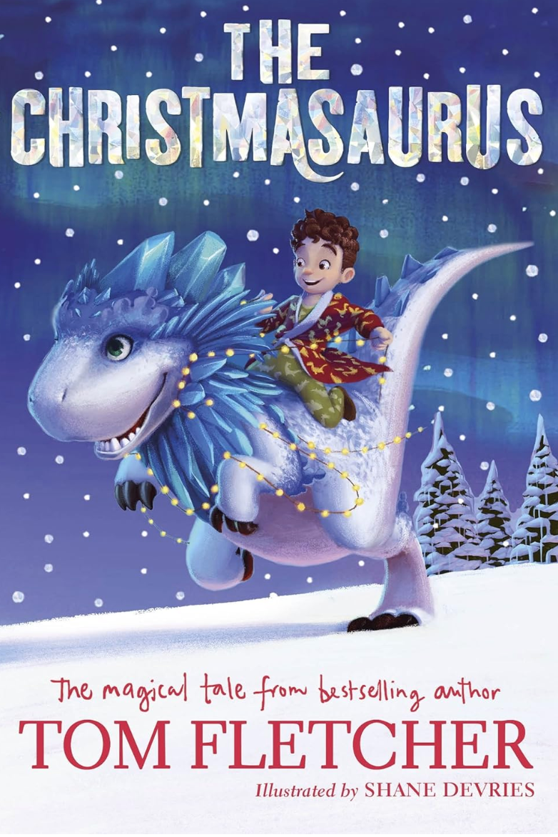 Age 6-8 The Christmasaurus by Tom Fletcher