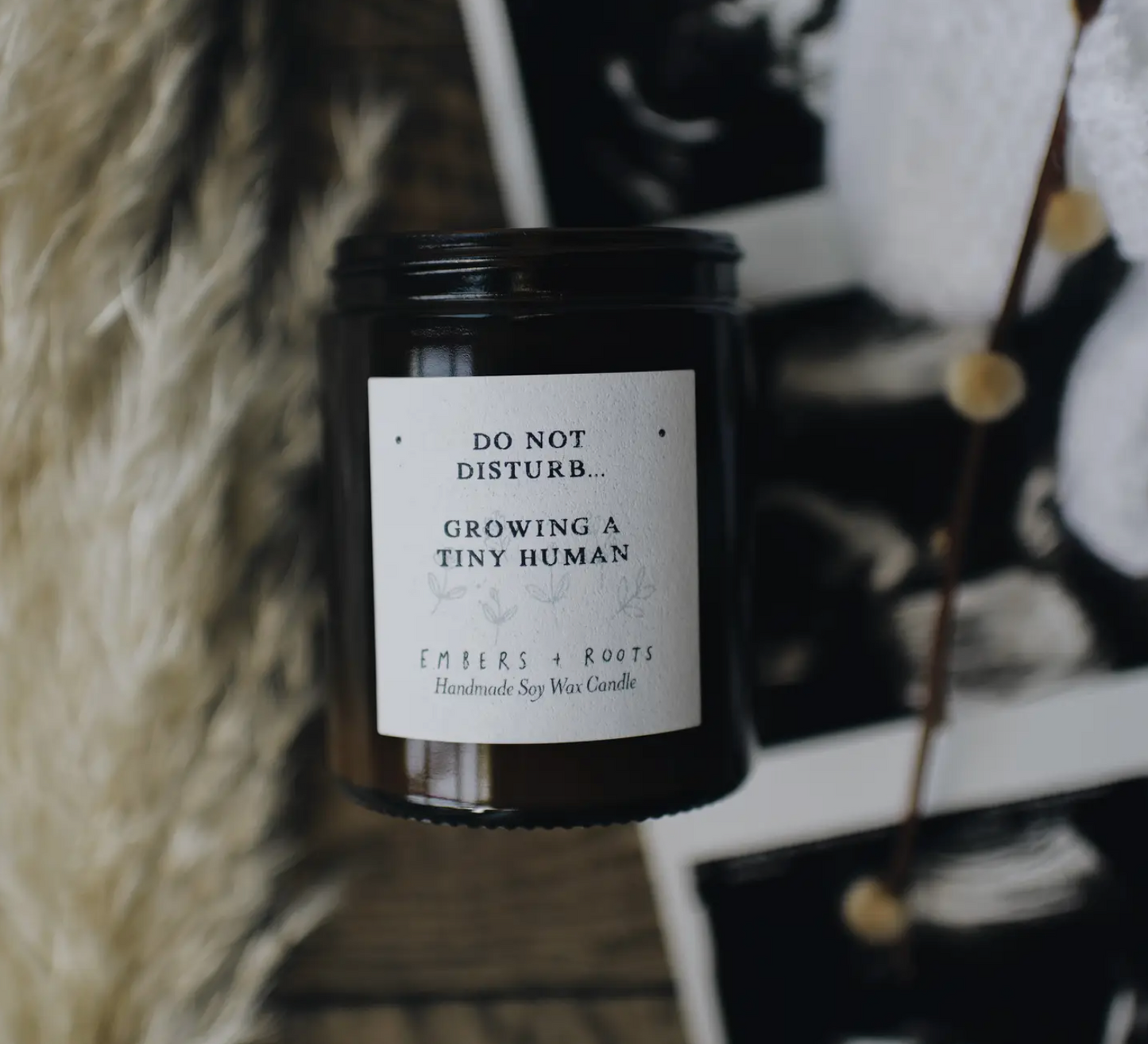 Do Not Disturb Growing A Tiny Human - Soy Wax Candle by Embers and Roots