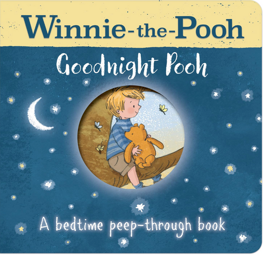 Winnie-The-Pooh: Goodnight Pooh A Bedtime Peep-Through Book