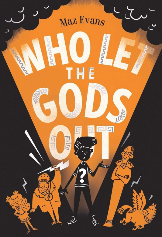 Who Let The Gods Out? by Maz Evans